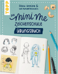 Die Mini-me Zeichenschule - Übungsbuch- Frau Annika & ihr Papierfräulein 