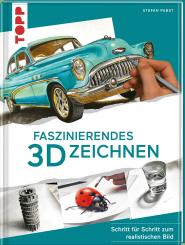 Faszinierendes 3D-Zeichnen - Stefan Pabst 
