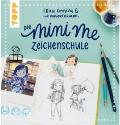 Die Mini-me Zeichenschule - Frau Annika & ihr Papierfräulein 