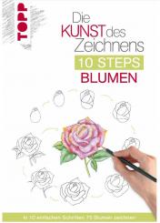 Die Kunst des Zeichnens - 10 Steps - Blumen - Mary Woodin 