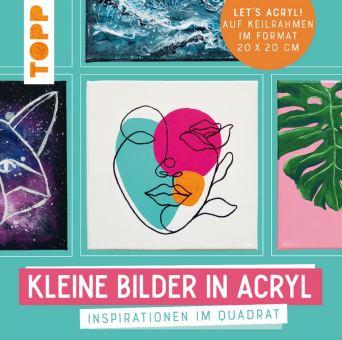 Kleine Bilder in Acryl - Inspirationen im Quadrat 