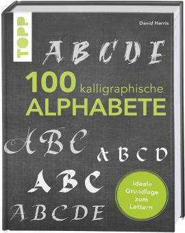 100 kalligraphische Alphabete - David Harris 